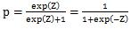 p = 1 / 1 + (exp(-Z))